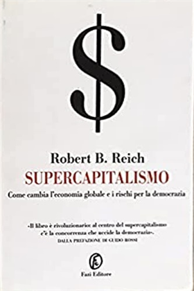 9788881129256-Supercapitalismo. Come cambia l'economia globale e i rischi per la democrazia.